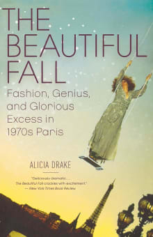 Book cover of The Beautiful Fall: Fashion, Genius, and Glorious Excess in 1970s Paris