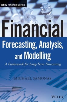 Book cover of Financial Forecasting, Analysis and Modelling: A Framework for Long-Term Forecasting