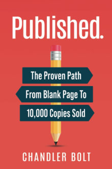 Book cover of Published: The Proven Path From Blank Page To 10,000 Copies Sold