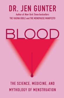 Book cover of Blood: The Science, Medicine, and Mythology of Menstruation