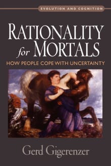 Book cover of Rationality for Mortals: How People Cope with Uncertainty