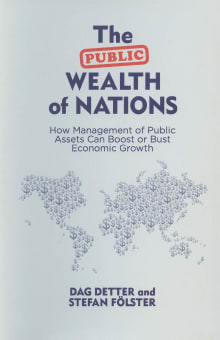 Book cover of The Public Wealth of Nations: How Management of Public Assets Can Boost or Bust Economic Growth