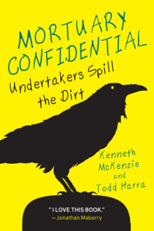 Book cover of Mortuary Confidential: Undertakers Spill the Dirt