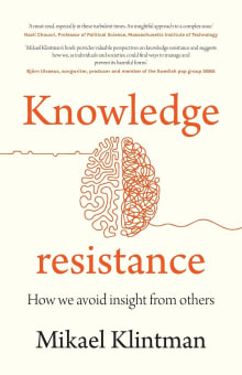 Book cover of Knowledge Resistance: How We Avoid Insight from Others