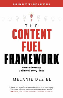 Book cover of The Content Fuel Framework: How to Generate Unlimited Story Ideas