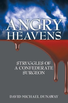 Book cover of Angry Heavens: Struggles of a Confederate Surgeon