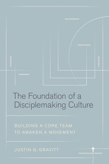 Book cover of The Foundation of a Disciplemaking Culture: Building a Core Team to Awaken a Movement