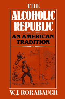 Book cover of Alcoholic Republic: An American Tradition