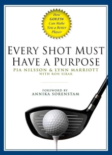 Book cover of Every Shot Must Have a Purpose: How GOLF54 Can Make You a Better Player