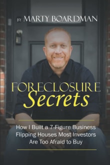 Book cover of Foreclosure Secrets: How I Built a 7-Figure Business Flipping Houses Most Investors Are Too Afraid to Buy