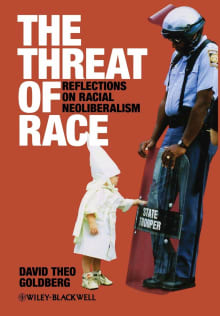 Book cover of The Threat of Race: Reflections on Racial Neoliberalism