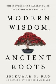 Book cover of Modern Wisdom, Ancient Roots: The Movers and Shakers' Guide to Unstoppable Success