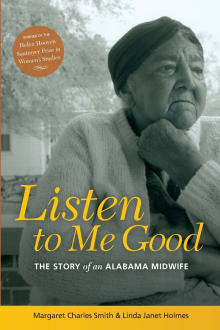 Book cover of Listen to Me Good: The Life Story of an Alabama Midwife