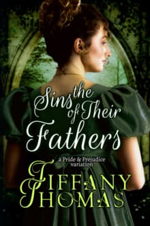 Book cover of The Sins of Their Fathers: A Pride & Prejudice Variation