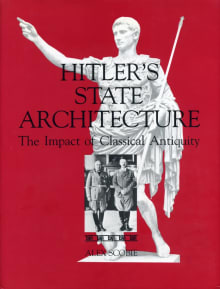 Book cover of Hitler's State Architecture: The Impact of Classical Antiquity