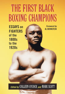 Book cover of The First Black Boxing Champions: Essays on Fighters of the 1800s to the 1920s