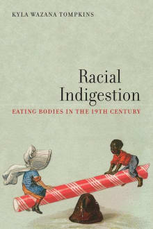 Book cover of Racial Indigestion: Eating Bodies in the 19th Century