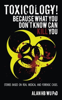 Book cover of Toxicology! Because What You Don't Know Can Kill You