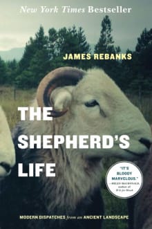 Book cover of The Shepherd's Life: Modern Dispatches from an Ancient Landscape