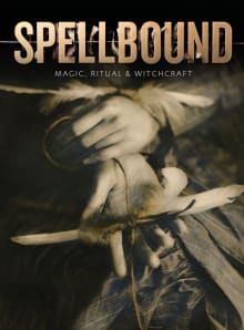 Book cover of Spellbound: Magic, Ritual and Witchcraft