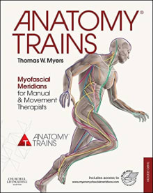 Book cover of Anatomy Trains: Myofascial Meridians for Manual Therapists and Movement Professionals