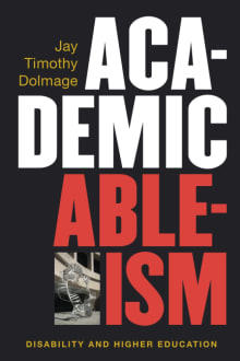 Book cover of Academic Ableism: Disability and Higher Education