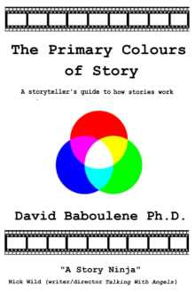 Book cover of The Primary Colours of Story