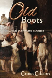 Book cover of Old Boots: A Pride & Prejudice Variation