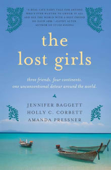 Book cover of The Lost Girls: Three Friends. Four Continents. One Unconventional Detour Around the World.