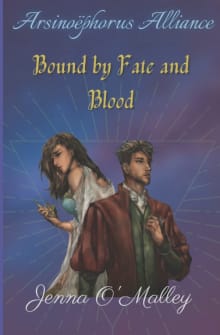 Book cover of Bound by Fate and Blood: Arsinoëphorus Alliance (Book 1)