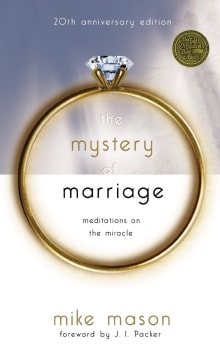 Book cover of The Mystery of Marriage: Meditations on the Miracle