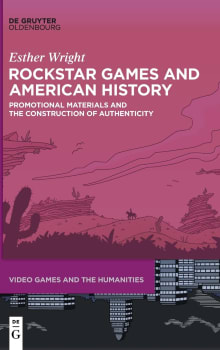 Book cover of Rockstar Games and American History: Promotional Materials and the Construction of Authenticity