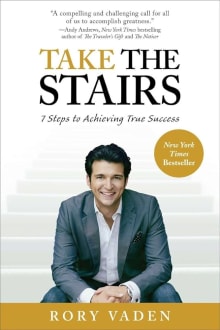 Book cover of Take the Stairs: 7 Steps to Achieving True Success