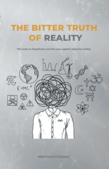 Book cover of The Bitter Truth of Reality: The route to skepticism and the case against objective reality