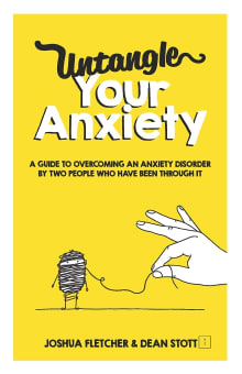 Book cover of Untangle Your Anxiety: A Guide To Overcoming An Anxiety Disorder By Two People Who Have Been Through It