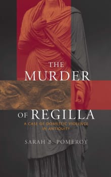 Book cover of The Murder of Regilla: A Case of Domestic Violence in Antiquity