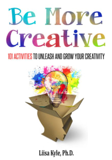 Book cover of Be More Creative: 101 Activities to Unleash and Grow Your Creativity