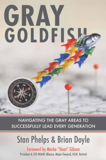 Book cover of Gray Goldfish: Navigating the Gray Areas to Successfully Lead Every Generation