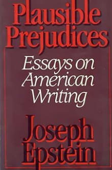 Book cover of Plausible Prejudices: Essays on American Writing