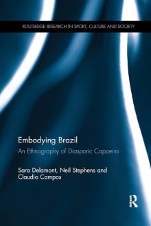 Book cover of Embodying Brazil: An ethnography of diasporic capoeira