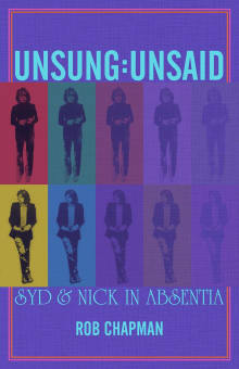 Book cover of Unsung : Unsaid: Syd and Nick in absentia