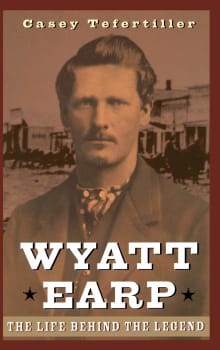 Book cover of Wyatt Earp: The Life Behind the Legend