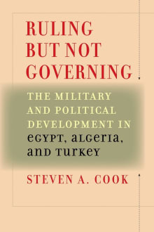 Book cover of Ruling But Not Governing: The Military and Political Development in Egypt, Algeria, and Turkey