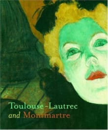 Book cover of Toulouse-Lautrec and Montmartre