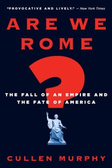 Book cover of Are We Rome? The Fall of an Empire and the Fate of America