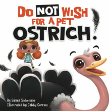 Book cover of Do Not Wish for a Pet Ostrich!