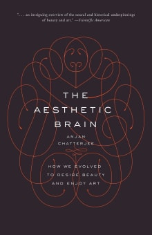 Book cover of The Aesthetic Brain: How We Evolved to Desire Beauty and Enjoy Art