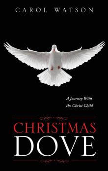 Book cover of The Christmas Dove: A Journey with the Christ Child