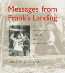 Book cover of Messages from Frank's Landing: A Story of Salmon, Treaties, and the Indian Way