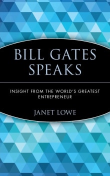 Book cover of Bill Gates Speaks: Insight from the World's Greatest Entrepreneur